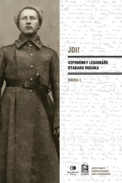 Jdi! (Kniha I.) Vzpomínky legionáře Otakara Husáka - Otakar Husák - e-kniha
