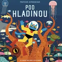 Profesor Astrokocour: Pod hladinou - Dominic Walliman, Ben Newman