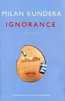 Ignorance - Milan Kundera