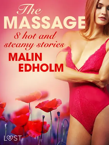 The Massage - 8 hot and steamy stories - Malin Edholm