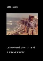 Cestopisné črty z levé a pravé kapsy - Otto Horský