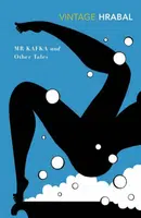 Mr. Kafka  and Other Tales - Bohumil Hrabal