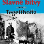 Slavné bitvy admirála Tegetthoffa - Milan Jelínek