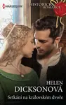 Setkání na královském dvoře - Helen Dicksonová