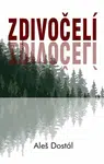 Zdivočelí - Aleš Dostál