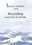 Storytelling aneb Cesta do příběhu - kolektiv autorů, Barbora Voráčová
