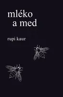 Mléko a med - Rupi Kaur