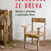 Jednoduše ze dřeva - Nábytek a předměty z nasbíraného dřeva - Antje Rittermann