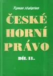 České horní právo díl. II - Roman Makarius