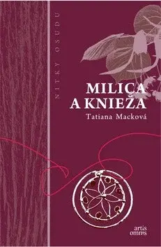 Milica a knieža - Tatiana Macková