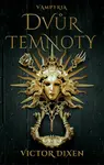 Dvůr temnoty - Victor Dixen