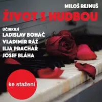 Život s hudbou - Jiří Berkovec, Josef Bláha, Vladimír Ráž, Viola Zinková, Josef Chvalina, Ladislav Boháč, Miloš Rejnuš - audiokniha