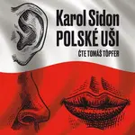 Polské uši - Karol Sidon - audiokniha