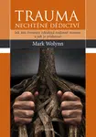 Trauma: nechtěné dědictví - Mark Wolynn - e-kniha