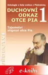 Duchovní odkaz otce Pia 1 - Pater Pio z Pietrelciny
