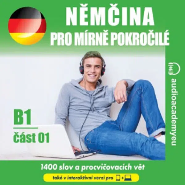 Němčina pro mírně pokročilé B1, část 1 - Tomáš Dvořáček, Alena Sasínová, Jeff Short, Kateřina Dvořáčková - audiokniha