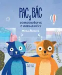 Pac a Bác Dobrodružstvá z Mliekarničky - Miroslava Ábelová