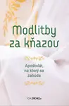 Modlitby za kňazov - Silvia Koscelanská-Hajdučeková (ed.)