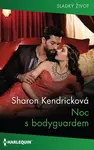 Noc s bodyguardem - Sharon Kendricková