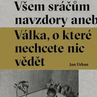 Všem sráčům navzdory - Jan Urban