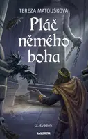 Pláč němého boha - 2. svazek - Tereza Matoušková - e-kniha