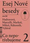 Esej Nové besedy 2 - Co nepotřebujeme - Zbyněk Vybíral, Miroslav Marcelli, Jakub Rákosník, Tereza Hadravová, Ján Markoš