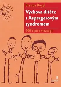 Výchova dítěte s Aspergerovým syndromem - Boyd, Brenda