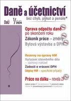 Daně a účetnictví bez chyb, pokut a penále 1/2024 - Václav Benda, Pavel Novák, Martin Děrgel, Ivan Macháček, Antonín Daněk, Jiří ...