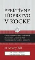 Efektívne líderstvo v kocke - Antony Bell