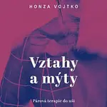 Honza Vojtko – Vojtko: Vztahy a mýty. Párová terapie do uší CD-MP3