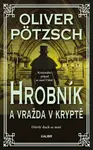 Hrobník a vražda v kryptě (poškozená) - Oliver Pötzsch