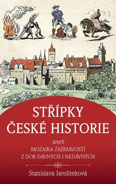 Střípky české historie (poškozená) - Stanislava Jarolímková