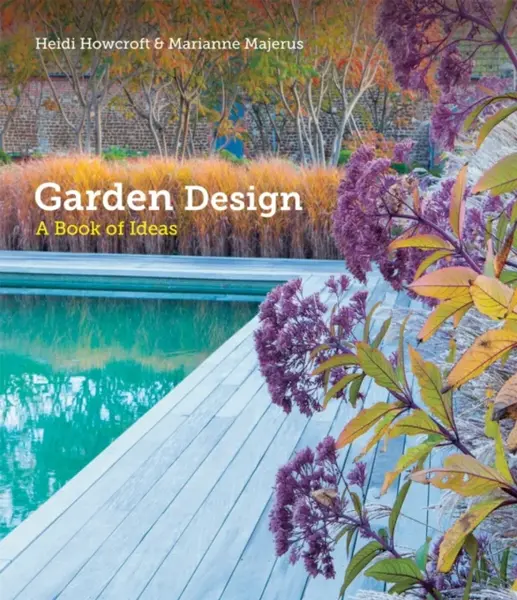 Garden Design - Heidi Howcroft, Marianne Majerus