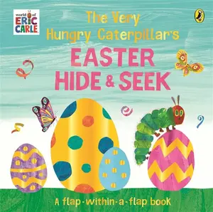 The Very Hungry Caterpillarâ€™s Easter Hide-and-Seek - Eric Carle