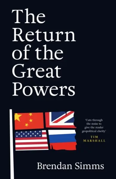 The Return of the Great Powers - Brendan Simms