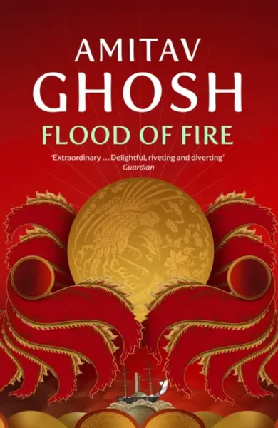 Flood of Fire - Amitav Ghosh