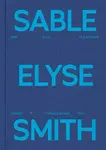 Sable Elyse Smith: And Blue in a Decade Where It Finally Means Sky