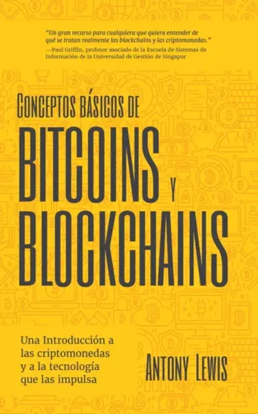 Conceptos bÃ¡sicos de Bitcoins y Blockchains - Antony Lewis