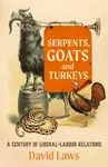 Serpents, Goats and Turkeys - David Laws