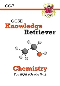 GCSE Chemistry AQA Knowledge Retriever - CGP Books