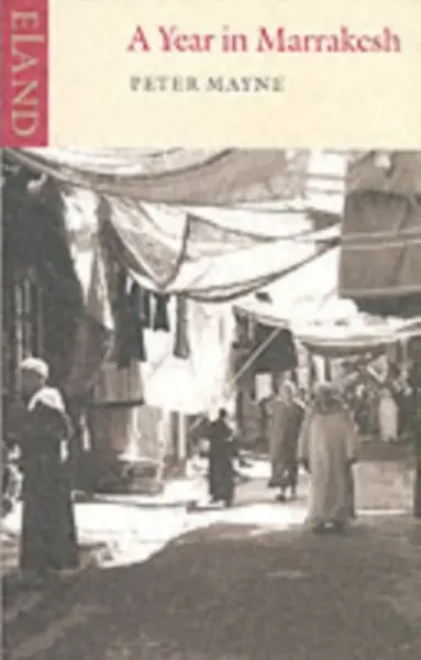 A Year in Marrakesh - Peter Mayne