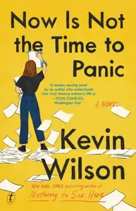 Now Is Not The Time To Panic - Kevin Wilson