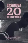 Casanova 20: Or, Hot World - Davey Davis