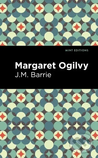 Margaret Ogilvy - J. M. Barrie