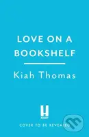 Love on a Bookshelf: A cosy bookshop is the setting for a meet-cute in this enemies-to-lovers romance - kniha z kategorie Romantika