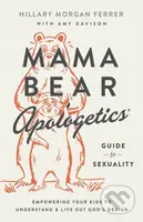 Mama Bear Apologetics Guide to Sexuality (Empowering Your Kids to Understand and Live Out God’s Design) - kniha z kategorie Filozofie