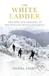 The White Ladder (Triumph and Tragedy at the Dawn of Mountaineering) - kniha z kategorie Historie