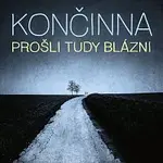 Končinna – Prošli tudy blázni LP