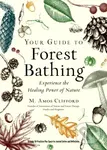 Your Guide to Forest Bathing (Expanded Edition) (Experience the Healing Power of Nature) - kniha z kategorie Zdraví a životní styl