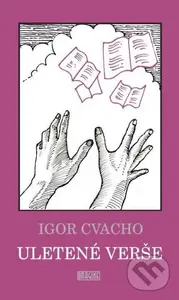 Uletené verše - Igor Cvacho